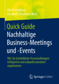 Quick Guide Nachhaltige Business-Meetings und -Events : Wie Sie betriebliche Veranstaltungen erfolgreich und zukunftsorientiert organisieren (Quick Guide)