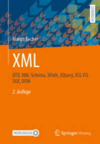 XML : DTD, XML-Schema, XPath, XQuery, XSL-FO, SAX, DOM （2. Aufl. 2022. xx, 427 S. XX, 427 S. 81 Abb., 36 Abb. in Farbe. Mit On）