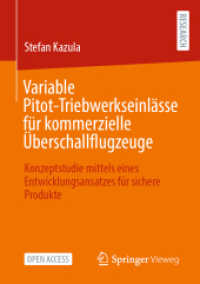 Variable Pitot-Triebwerkseinlässe für kommerzielle Überschallflugzeuge : Konzeptstudie mittels eines Entwicklungsansatzes für sichere Produkte （1. Aufl. 2022）