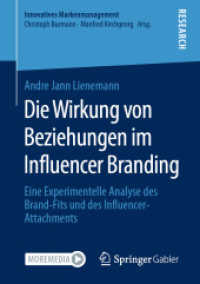 Die Wirkung von Beziehungen im Influencer Branding : Eine Experimentelle Analyse des Brand-Fits und des Influencer-Attachments (Innovatives Markenmanagement)