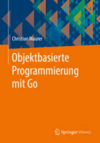 Objektbasierte Programmierung mit Go （1. Aufl. 2021. 2021. xvii, 233 S. XVII, 233 S. 29 Abb. 240 mm）