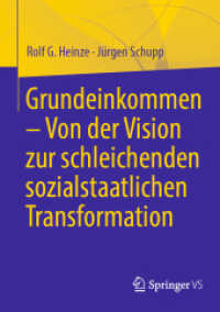 Grundeinkommen - Von der Vision zur schleichenden sozialstaatlichen Transformation （1. Aufl. 2022. 2022. xvii, 306 S. XVII, 306 S. 12 Abb., 10 Abb. in Far）