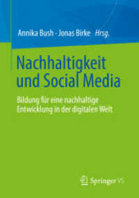Nachhaltigkeit und Social Media : Bildung für eine nachhaltige Entwicklung in der digitalen Welt （1. Aufl. 2022. 2022. ix, 285 S. IX, 285 S. 31 Abb., 25 Abb. in Farbe.）