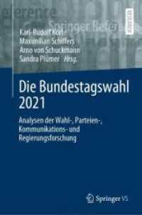 Die Bundestagswahl 2021 : Analysen der Wahl-, Parteien-, Kommunikations- und Regierungsforschung (Die Bundestagswahl 2021)
