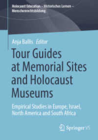 Tour Guides at Memorial Sites and Holocaust Museums : Empirical Studies in Europe, Israel, North America and South Africa (Holocaust Education - Historisches Lernen - Menschenrechtsbildung)