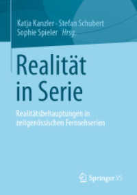 Realität in Serie : Realitätsbehauptungen in zeitgenössischen Fernsehserien （1. Aufl. 2022. 2022. vi, 147 S. VI, 147 S. 23 Abb. in Farbe. 210 mm）