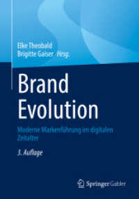 Brand Evolution : Moderne Markenführung im digitalen Zeitalter （3. Aufl. 2022. xii, 865 S. XII, 865 S. 210 Abb., 20 Abb. in Farbe. 240）