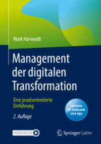 Management der digitalen Transformation, m. 1 Buch, m. 1 E-Book : Eine praxisorientierte Einführung （2. Aufl. 2022. xxiv, 212 S. XXIV, 212 S. 93 Abb. 240 mm）
