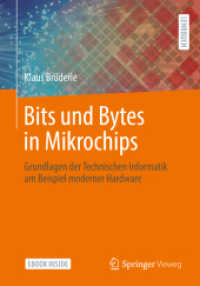 Bits und Bytes in Mikrochips, m. 1 Buch, m. 1 E-Book : Grundlagen der Technischen Informatik am Beispiel moderner Hardware （2022. xviii, 401 S. XVIII, 401 S. 128 Abb., 114 Abb. in Farbe. Book +）