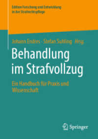 Behandlung im Strafvollzug : Ein Handbuch für Praxis und Wissenschaft (Edition Forschung und Entwicklung in der Strafrechtspflege) （1. Aufl. 2023. 2023. xvii, 824 S. XVII, 824 S. 15 Abb., 6 Abb. in Farb）