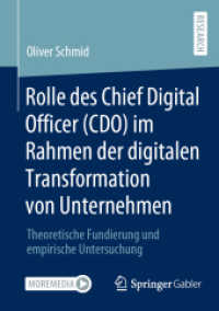 Rolle des Chief Digital Officer (CDO) im Rahmen der digitalen Transformation von Unternehmen : Theoretische Fundierung und empirische Untersuchung