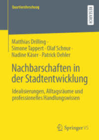 Nachbarschaften in der Stadtentwicklung : Idealisierungen, Alltagsräume und professionelles Handlungswissen (Quartiersforschung) （1. Aufl. 2022. 2022. xiv, 214 S. XIV, 214 S. 28 Abb., 26 Abb. in Farbe）