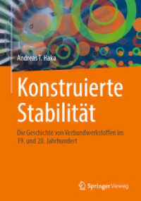 Konstruierte Stabilität : Die Geschichte von Verbundwerkstoffen im 19. und 20. Jahrhundert （1. Aufl. 2022. 2022. xxxvii, 384 S. XXXVII, 384 S. 92 Abb., 36 Abb. in）