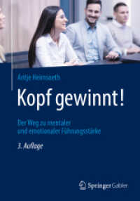 Kopf gewinnt! : Der Weg zu mentaler und emotionaler Führungsstärke （3. Aufl. 2022. xiv, 158 S. XIV, 158 S. 29 Abb. 240 mm）