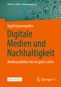 Digitale Medien und Nachhaltigkeit : Medienpraktiken für ein gutes Leben (Medien - Kultur - Kommunikation) （1. Aufl. 2022. 2022. xi, 277 S. XI, 277 S. 5 Abb. 210 mm）