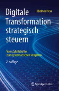 Digitale Transformation strategisch steuern : Vom Zufallstreffer zum systematischen Vorgehen （2. Aufl. 2022. xii, 233 S. XII, 233 S. 43 Abb. 235 mm）
