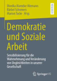 Demokratie und Soziale Arbeit : Sensibilisierung für die Wahrnehmung und Veränderung von Ungleichheiten in unserer Gesellschaft （1. Aufl. 2022. 2022. xii, 121 S. XII, 121 S. 4 Abb. 210 mm）