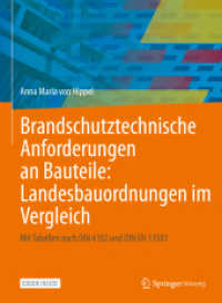 Brandschutztechnische Anforderungen an Bauteile: Landesbauordnungen im Vergleich, m. 1 Buch, m. 1 E-Book : Mit Tabellen nach DIN 4102 und DIN EN 13501 （2022. xxv, 811 S. XXV, 811 S. Book + eBook. 279 mm）