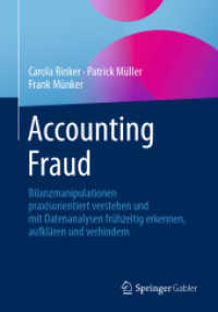 Accounting Fraud : Bilanzmanipulationen praxisorientiert verstehen und mit Datenanalysen frühzeitig erkennen, aufklären und verhindern （1. Aufl. 2022. 2022. xxii, 161 S. XXII, 161 S. 47 Abb., 42 Abb. in Far）
