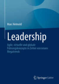 Leadership : Agile, virtuelle und globale Führungskonzepte in Zeiten von neuen Megatrends （1. Aufl. 2022. 2022. xxix, 304 S. XXIX, 304 S. 102 Abb. 240 mm）
