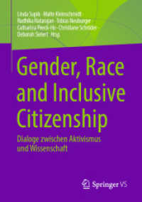 Gender, Race and Inclusive Citizenship : Dialoge zwischen Aktivismus und Wissenschaft （1. Aufl. 2022. 2022. xi, 466 S. XI, 466 S. 210 mm）