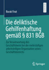Die deliktische Gehilfenhaftung gemäß § 831 BGB : Zur Verantwortung des Geschäftsherrn bei der mehrstufigen arbeitsteiligen Organisation seines Geschäftsbereichs