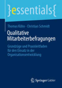 Qualitative Mitarbeiterbefragungen : Grundzüge und Praxisleitfaden für den Einsatz in der Organisationsentwicklung (Essentials) （1. Aufl. 2021. 2022. ix, 48 S. IX, 48 S. 2 Abb. 210 mm）