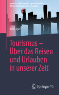 Tourismus - Über das Reisen und Urlauben in unserer Zeit (Innovativ und kompakt - gesellschaftliche Herausforderungen der Gegenwart) （2022. xvi, 297 S. XVI, 297 S. 203 mm）