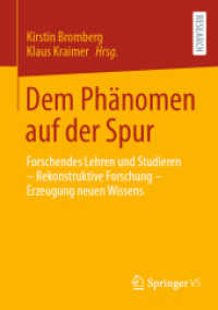 Dem Phänomen auf der Spur : Forschendes Lehren und Studieren - Rekonstruktive Forschung - Erzeugung neuen Wissens （1. Aufl. 2022. 2022. xi, 326 S. XI, 326 S. 2 Abb., 1 Abb. in Farbe. 21）
