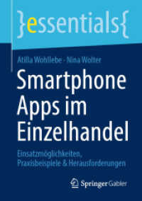 Smartphone Apps im Einzelhandel : Einsatzmöglichkeiten, Praxisbeispiele & Herausforderungen (essentials)