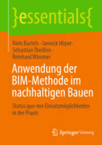 Anwendung der BIM-Methode im nachhaltigen Bauen : Status quo von Einsatzmöglichkeiten in der Praxis (Essentials) （1. Aufl. 2022. 2022. xii, 63 S. XII, 63 S. 29 Abb., 4 Abb. in Farbe. 2）