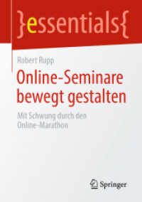 Online-Seminare bewegt gestalten : Mit Schwung durch den Online-Marathon (Essentials) （1. Aufl. 2022. 2022. ix, 39 S. IX, 39 S. 5 Abb. 210 mm）