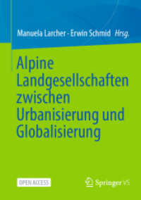 Alpine Landgesellschaften zwischen Urbanisierung und Globalisierung （1. Aufl. 2022. 2022. xx, 280 S. XX, 280 S. 11 Abb. in Farbe. 210 mm）