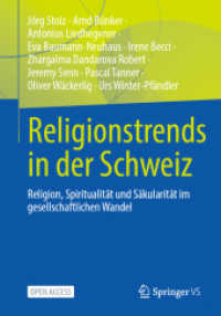 Religionstrends in der Schweiz : Religion, Spiritualität und Säkularität im gesellschaftlichen Wandel （1. Aufl. 2022. 2022. x, 188 S. X, 188 S. 52 Abb., 48 Abb. in Farbe. 24）