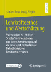 Lehrkräfteethos und Wertschätzung : Videoanalyse zu Lehrkraft-Schülerin-Interaktionen und deren Auswirkungen auf die emotional-motivationale Befindlichkeit von Berufsschülerinnen （1. Aufl. 2022. 2022. xxiii, 336 S. XXIII, 336 S. 16 Abb. 210 mm）