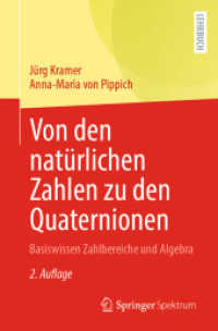 Von den natürlichen Zahlen zu den Quaternionen : Basiswissen Zahlbereiche und Algebra （2. Aufl. 2022. xviii, 288 S. XVIII, 288 S. 20 Abb. 235 mm）