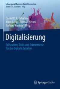 Digitalisierung : Fallstudien, Tools und Erkenntnisse für das digitale Zeitalter (Schwerpunkt Business Model Innovation) （1. Aufl. 2023. 2023. xxxi, 689 S. XXXI, 689 S. 235 Abb. 240 mm）