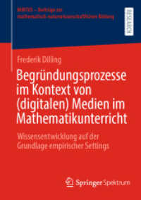 Begründungsprozesse im Kontext von (digitalen) Medien im Mathematikunterricht : Wissensentwicklung auf der Grundlage empirischer Settings (Mintus - Beiträge zur mathematisch-naturwissenschaftlichen Bildung)