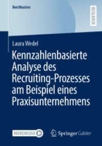 Kennzahlenbasierte Analyse des Recruiting-Prozesses am Beispiel eines Praxisunternehmens (BestMasters) （1. Aufl. 2022. 2022. xv, 86 S. XV, 86 S. 30 Abb. 210 mm）