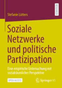 Soziale Netzwerke und politische Partizipation : Eine empirische Untersuchung mit sozialräumlicher Perspektive （1. Aufl. 2022. 2022. xvi, 289 S. XVI, 289 S. 16 Abb. 210 mm）