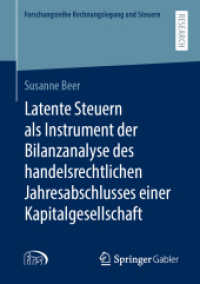 Latente Steuern als Instrument der Bilanzanalyse des handelsrechtlichen Jahresabschlusses einer Kapitalgesellschaft (Forschungsreihe Rechnungslegung und Steuern) （1. Aufl. 2022. 2022. xxxv, 695 S. XXXV, 695 S. 28 Abb. 210 mm）