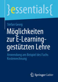 Möglichkeiten zur E-Learning-gestützten Lehre : Anwendung am Beispiel des Fachs Kostenrechnung (Essentials) （1. Aufl. 2022. 2022. xi, 59 S. XI, 59 S. 19 Abb. 210 mm）