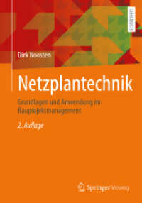 Netzplantechnik : Grundlagen und Anwendung im Bauprojektmanagement （2. Aufl. 2022. xxviii, 263 S. XXVIII, 263 S. 231 Abb., 121 Abb. in Far）
