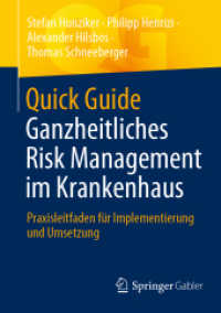 Quick Guide Ganzheitliches Risk Management im Krankenhaus : Praxisleitfaden für Implementierung und Umsetzung (Quick Guide) （1. Aufl. 2022. 2022. xii, 143 S. XII, 143 S. 20 Abb. 210 mm）