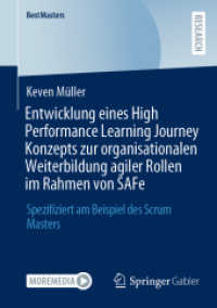 Entwicklung eines High Performance Learning Journey Konzepts zur organisationalen Weiterbildung agiler Rollen im Rahmen : Spezifiziert am Beispiel des Scrum Masters (BestMasters) （1. Aufl. 2022. 2022. xiii, 102 S. XIII, 102 S. 18 Abb. 210 mm）
