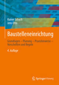 Baustelleneinrichtung : Grundlagen - Planung - Praxishinweise - Vorschriften und Regeln （4. Aufl. 2022. xxxviii, 515 S. XXXVIII, 515 S. 222 Abb., 158 Abb. in F）