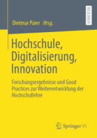 Hochschule, Digitalisierung, Innovation : Forschungsergebnisse und Good Practices zur Weiterentwicklung der Hochschullehre （1. Aufl. 2022. 2022. xi, 234 S. XI, 234 S. 28 Abb. 210 mm）