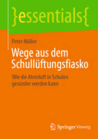 Wege aus dem Schullüftungsfiasko : Wie die Atemluft in Schulen gesünder werden kann (Essentials) （2022. ix, 41 S. IX, 41 S. 22 Abb., 1 Abb. in Farbe. 210 mm）