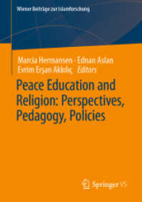 Peace Education and Religion: Perspectives, Pedagogy, Policies (Wiener Beiträge zur Islamforschung)