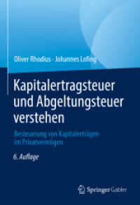 Kapitalertragsteuer und Abgeltungsteuer verstehen : Besteuerung von Kapitalerträgen im Privatvermögen （6. Aufl. 2022. xxi, 425 S. XXI, 425 S. 52 Abb. 240 mm）